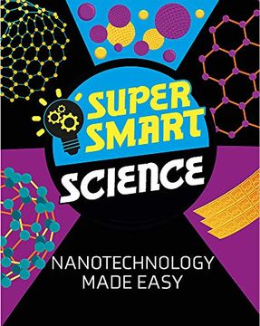 portada Nanotechnology Made Easy (Super Smart Science) (en Inglés)