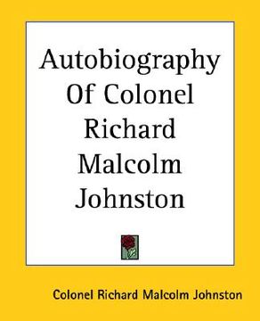 portada autobiography of colonel richard malcolm johnston (en Inglés)