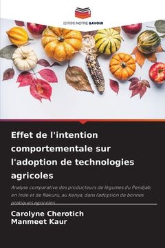 portada Effet de l'intention comportementale sur l'adoption de technologies agricoles (en Francés)