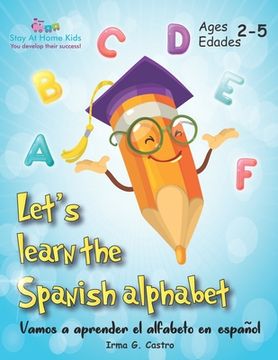 portada Let's Learn the Spanish Alphabet!: ¡Vamos a aprender el alfabeto en español! (en Inglés)