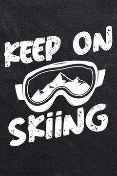 portada Keep On Skiing: College Ruled Notebook (6x9 inches) with 120 Pages (en Inglés)