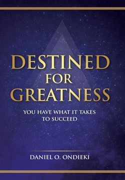 portada Destined for Greatness: You Have What It Takes to Succeed