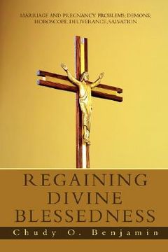 portada regaining divine blessedness:marriage and pregnancy problems; demons; horoscope, deliverance, salvat