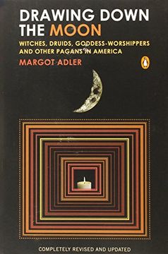portada Drawing Down the Moon: Witches, Druids, Goddess-Worshippers, and Other Pagans in America (in English)