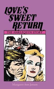 portada love's sweet return: the harlequin story (en Inglés)