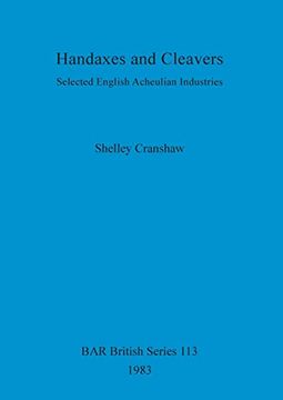 portada Handaxes and Cleavers: Selected English Acheulian Industries (113) (British Archaeological Reports British Series) (en Inglés)