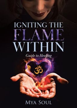 portada Igniting the Flame Within: Guide to Healing (en Inglés)