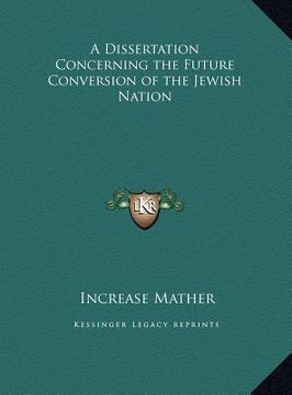 portada a dissertation concerning the future conversion of the jewish nation