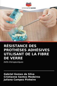 portada Résistance Des Prothèses Adhésives Utilisant de la Fibre de Verre (en Francés)