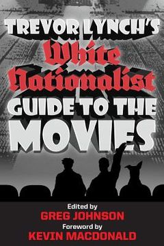 portada Trevor Lynch's White Nationalist Guide to the Movies 