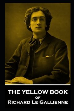 portada The Yellow Book of Richard Le Gallienne (en Inglés)