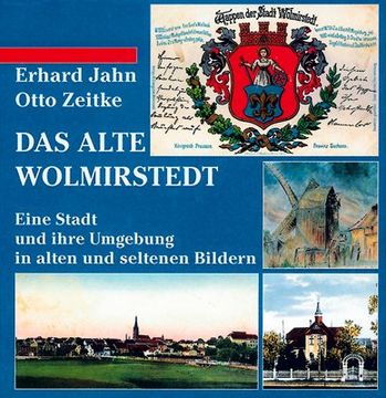 portada Das alte Wolmirstedt: Eine Stadt und ihre Umgebung in alten und seltenen Bildern (in German)