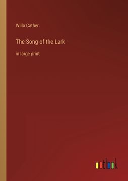 portada The Song of the Lark: in large print (in English)