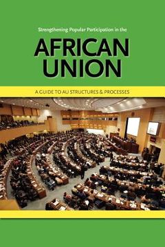 portada strengthening popular participation in the african union. a guide to au structures and processes