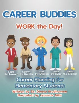 portada Career Buddies Work the Day!: Career Planning for Elementary Students (en Inglés)