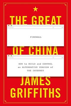 portada The Great Firewall of China: How to Build and Control an Alternative Version of the Internet