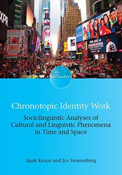 portada Chronotopic Identity Work: Sociolinguistic Analyses of Cultural and Linguistic Phenomena in Time and Space (Encounters) 
