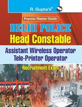 portada Delhi Police: Head Constable (Assistant Wireless/Tele-Printer Operator) Recruitment Exam Guide-English (en Inglés)