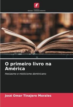 portada O Primeiro Livro na América: Hesiasmo e Misticismo Dominicano