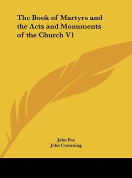 portada the book of martyrs and the acts and monuments of the church v1 (en Inglés)