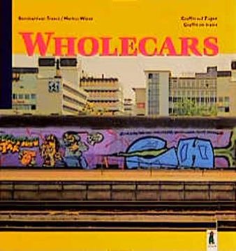 portada Wholecars: Graffiti auf Zügen (en Alemán)