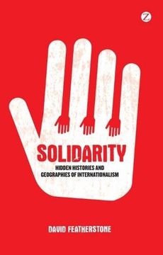 portada Solidarity: Hidden Histories and Geographies of Internationalism (en Inglés)