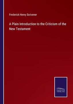 portada A Plain Introduction to the Criticism of the New Testament (en Inglés)