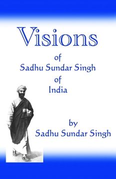 portada Visions of Sadhu Sundar Singh of India (in English)