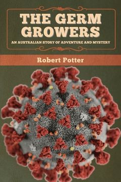 portada The Germ Growers: An Australian Story of Adventure and Mystery (in English)