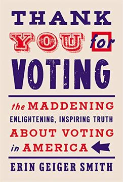 portada Thank you for Voting: The Maddening, Enlightening, Inspiring Truth About Voting in America (en Inglés)