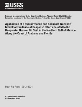 portada Application of a Hydrodynamic and Sediment Transport Model for Guidance of Response Efforts Related to the Deepwater Horizon Oil Spill in the Northern (en Inglés)
