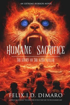 portada Humane Sacrifice: The Story of the Aztec Killer (en Inglés)