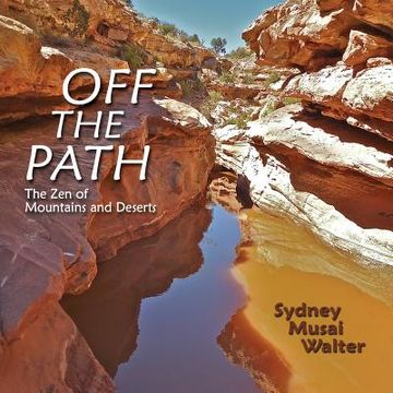 portada Off the Path, the zen of Mountains and Deserts (Western Legacy Series) [Soft Cover ] (en Inglés)