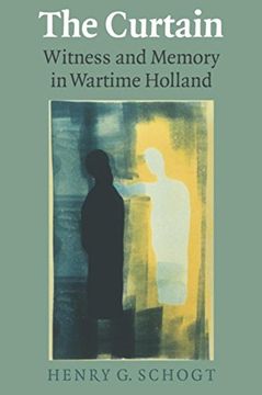 portada The Curtain: Witness and Memory in Wartime Holland (Life Writing) (en Inglés)