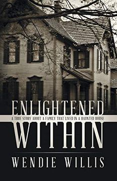 portada Enlightened Within: A True Story About a Family That Lived in a Haunted House (en Inglés)