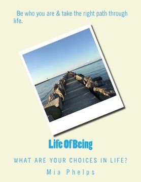 portada Life Of Being: What are your choices in life? (en Inglés)