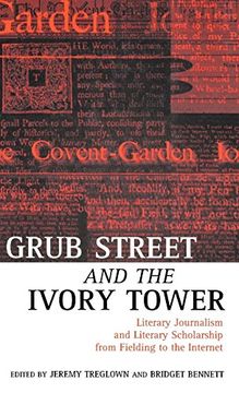 portada Grub Street and the Ivory Tower: Literary Journalism and Literary Scholarship From Fielding to the Internet (in English)