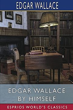 portada Edgar Wallace by Himself (Esprios Classics) (en Inglés)