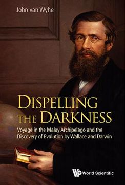portada dispelling the darkness: the voyage of alfred russel wallace and evolution without darwin (in English)