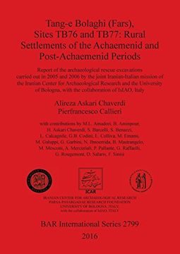 portada Tang-e Bolaghi (FARS), Sites TB76 and TB77: Rural Settlements of the Achaemenid and Post-Achaemenid Periods (BAR International Series)