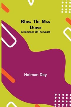 portada Blow The Man Down: A Romance Of The Coast (en Inglés)