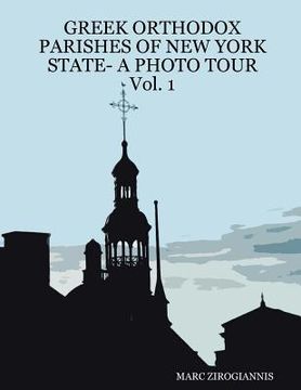 portada GREEK ORTHODOX PARISHES OF NEW YORK STATE- A PHOTO TOUR Vol. 1 (in English)