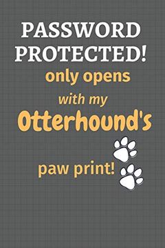 portada Password Protected! Only Opens With my Otterhound's paw Print! For Otterhound dog Fans (en Inglés)