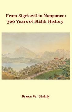 portada From Sigriswil to Nappanee: 300 Years of Stähli History