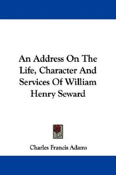 portada an address on the life, character and services of william henry seward