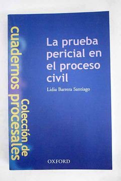 Libro La Prueba Pericial En El Proceso Civil De Barrera Santiago, Lidia ...