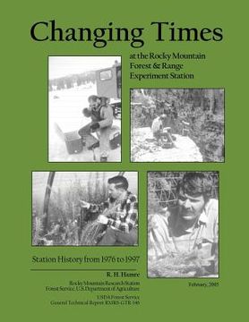 portada Changing Times at the Rocky Mountain Forest and Range Experiment Station (en Inglés)
