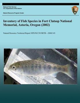 portada Inventory of Fish Species in Fort Clatsop National Memorial, Astoria, Oregon (2002) (en Inglés)