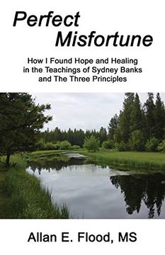 portada Perfect Misfortune: How i Found Hope and Healing in the Teachings of Sydney Banks and the Three Principles (en Inglés)