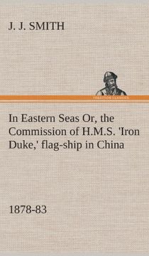 portada In Eastern Seas Or, the Commission of H.M.S. 'Iron Duke,' flag-ship in China, 1878-83